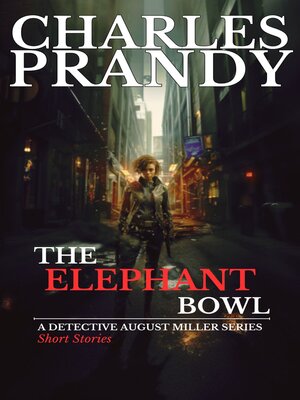 cover image of The Elephant Bowl (A Detective August Miller Series--Short Stories)